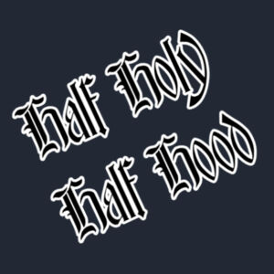 1/2 Holy, 1/2 Hood Design